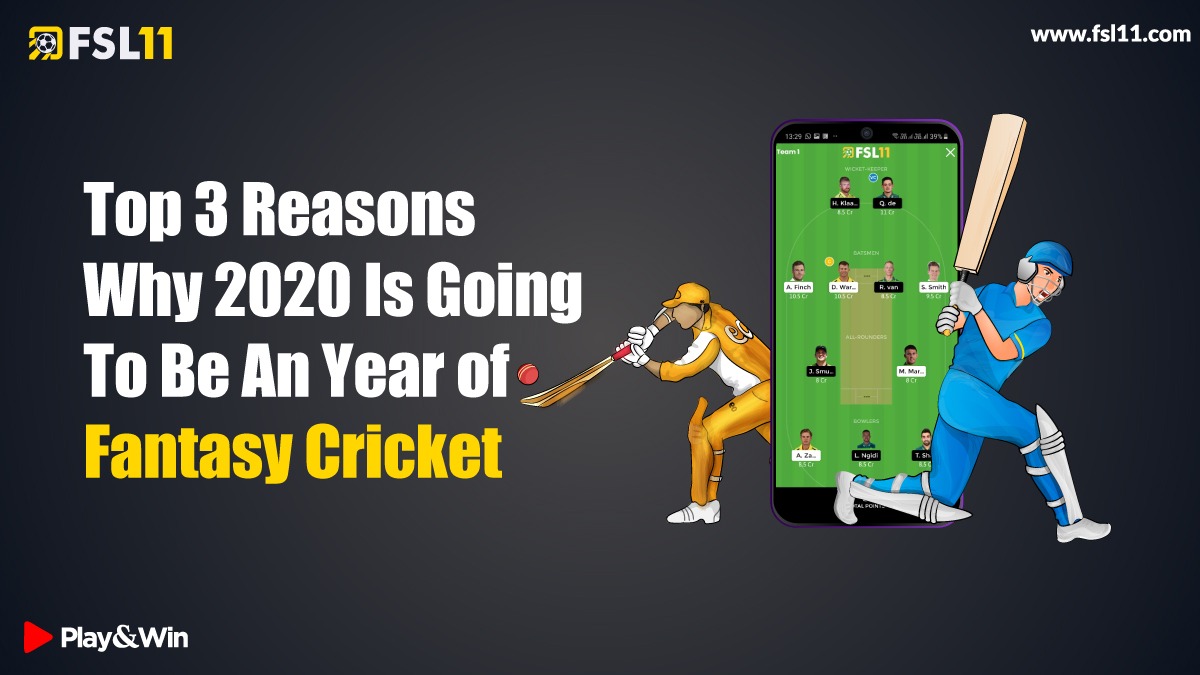 Top 3 Reasons Why 2020 is Going to Be a Year of Fantasy Cricket