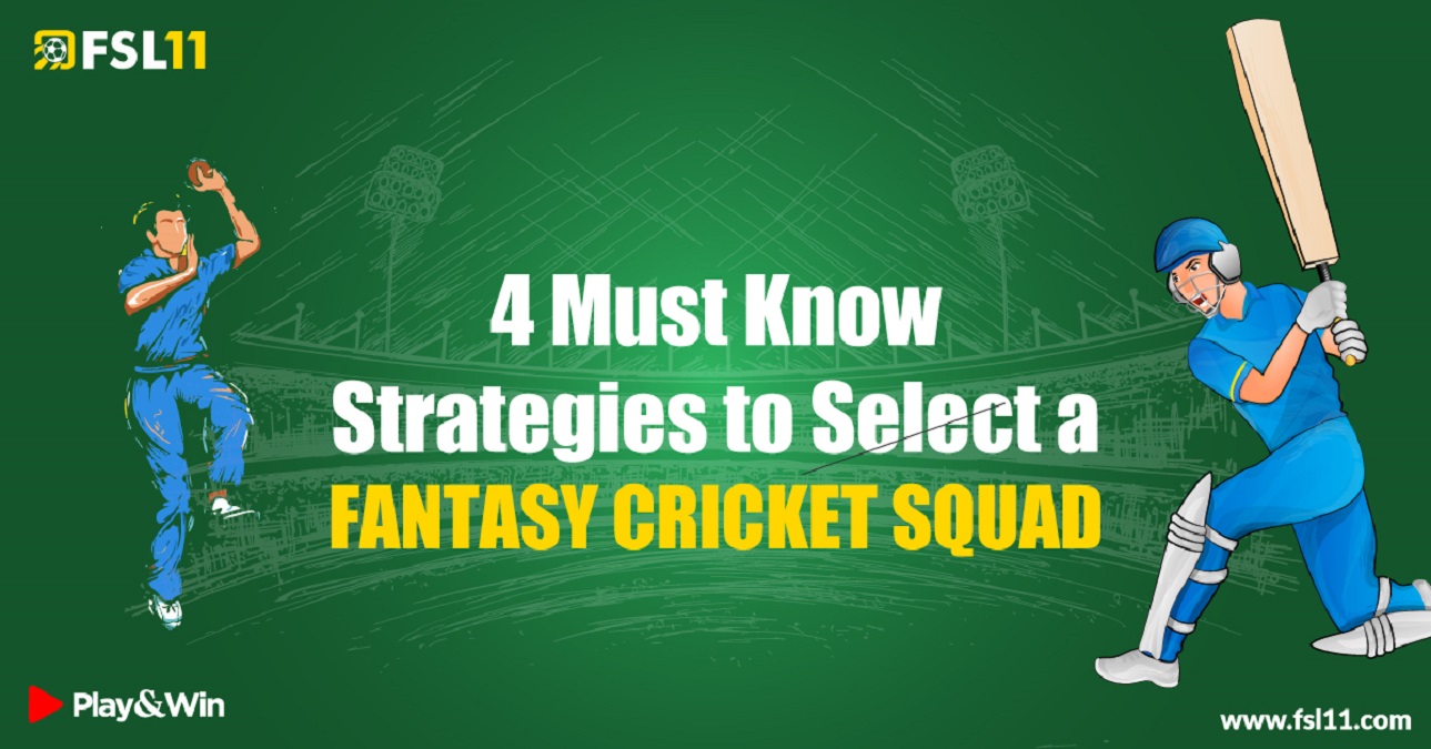 4 Must Know Strategies to Select a Fantasy Cricket Squad
