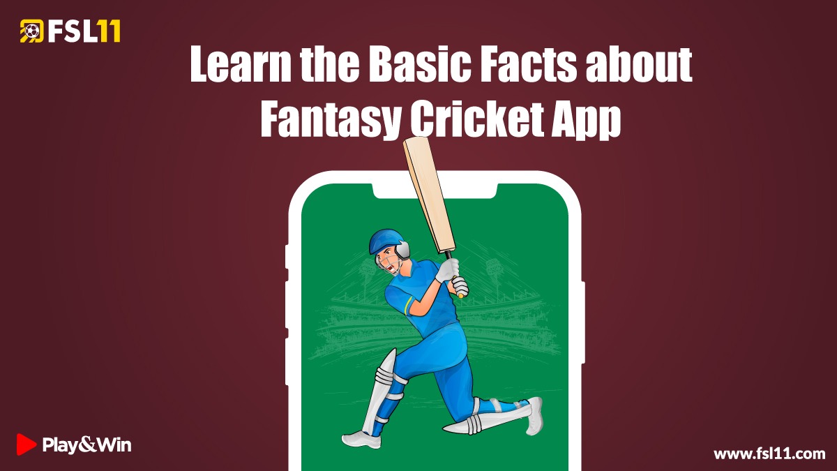 Learn‌ ‌the‌ ‌Basic‌ ‌Facts‌ ‌about‌ ‌Fantasy‌ ‌Cricket‌ ‌App‌