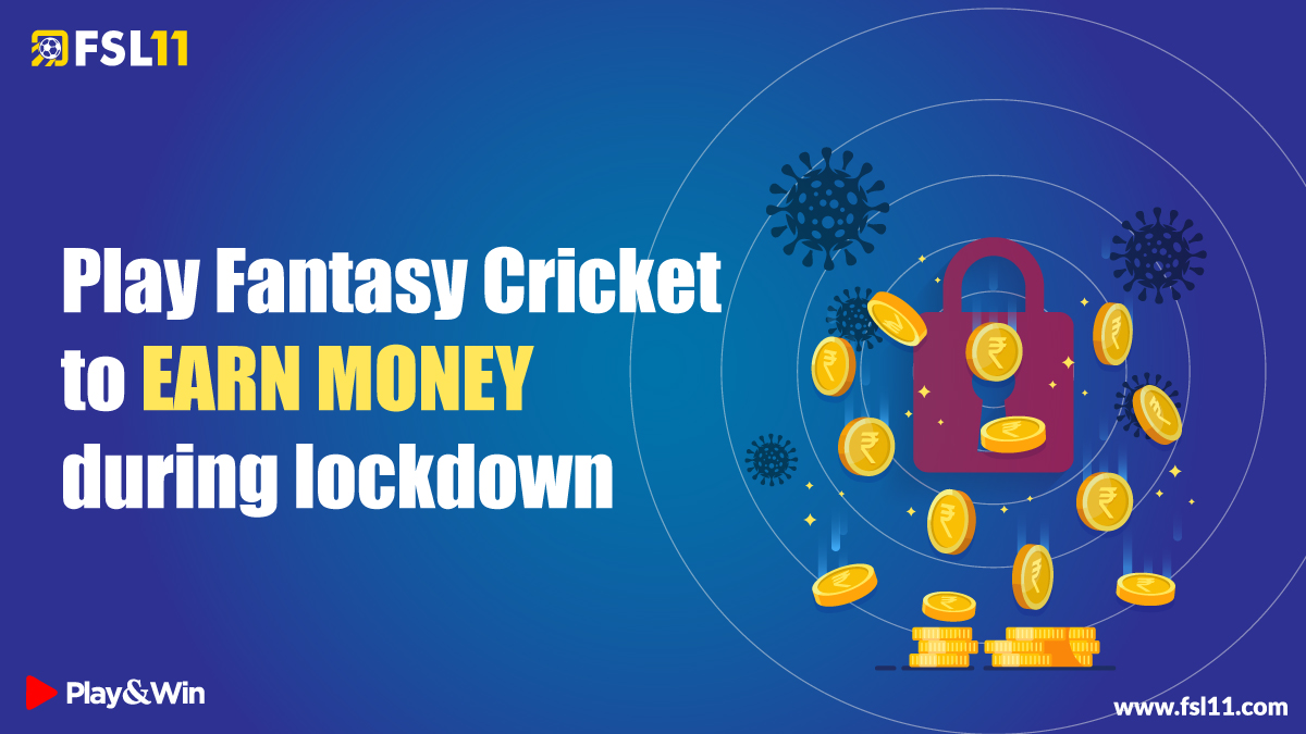 Play Fantasy Cricket to earn money during lockdown