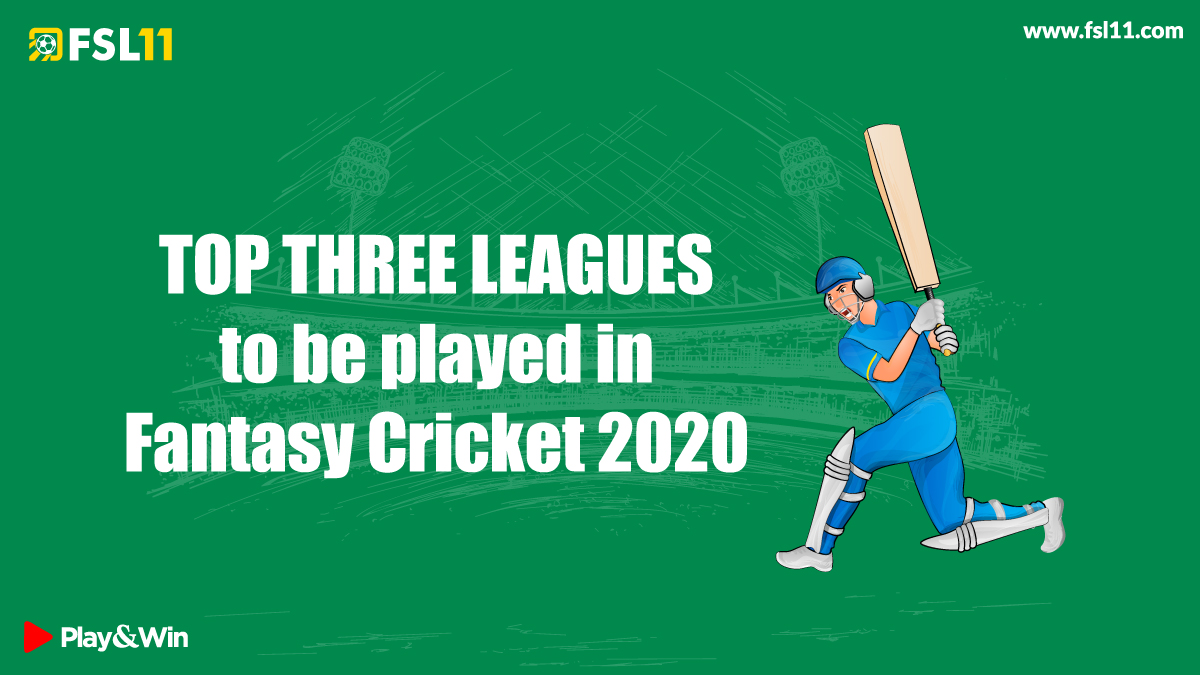 Top Three leagues to be played in fantasy cricket 2020