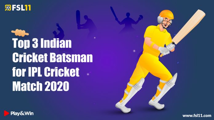Top-3-Indian-Cricket-Batsman-for-IPL-Cricket-Match-2020