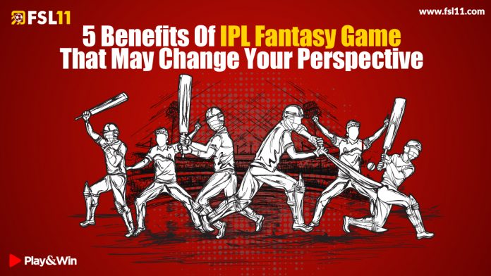 5 Benefits Of Ipl Fantasy Game That May Change Your Perspective