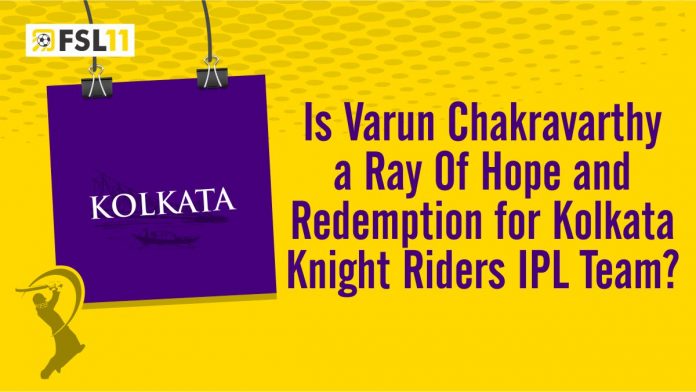 Is Varun Chakravarthy a Ray of Hope and Redemption for Kolkata Knight Riders IPL Team