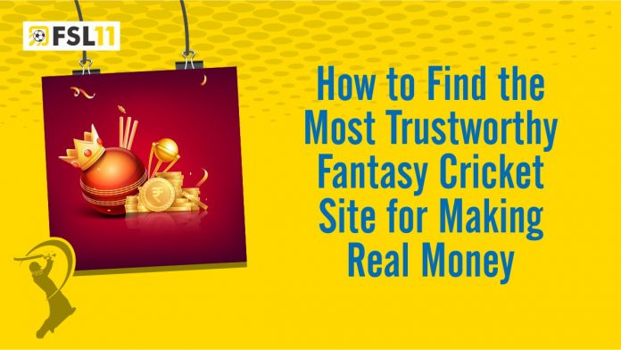 How to Find the Most Trustworthy Fantasy Cricket Site for Making Real Money
