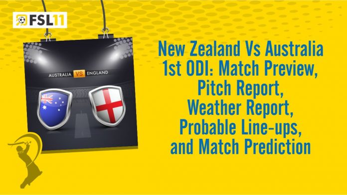 New Zealand VS Australia 1st T20i Match Preview Pitch Report Weather Report Probable Line ups and Match Prediction