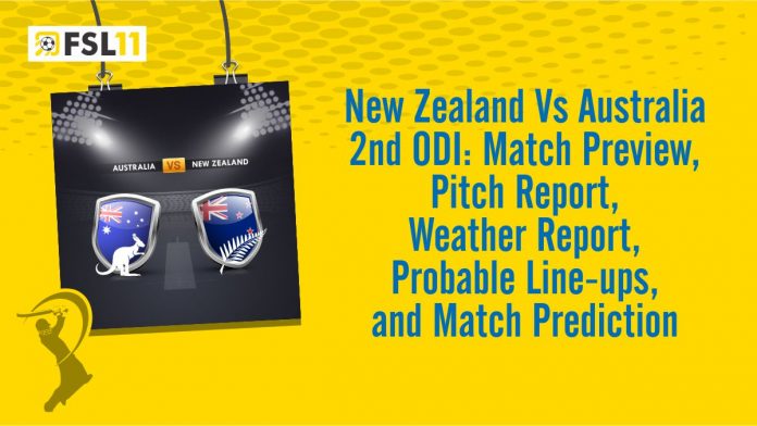 New Zealand VS Australia 2nd T20 Match Preview, Pitch Report, Weather Report, Probable Line-ups and Match Prediction