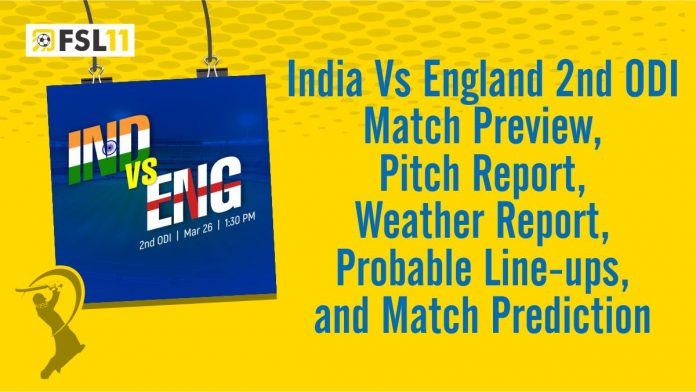 India VS England 2nd ODI Match Preview, Pitch Report, Weather Report, Probable Line-ups, and Match Prediction