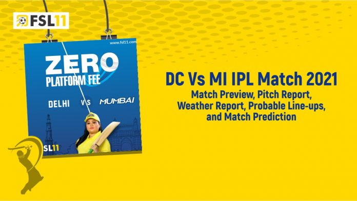 DC Vs MI IPL Match 2021 Match Preview, Pitch Report, Weather Report, Probable Line-ups, and Match Prediction