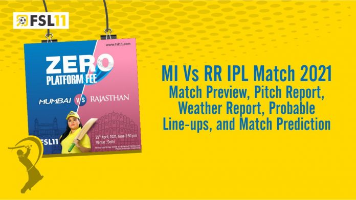 MI vs RR IPL Match 2021 Match Preview, Pitch Report, Weather Report, Probable Line-ups, and Match Prediction