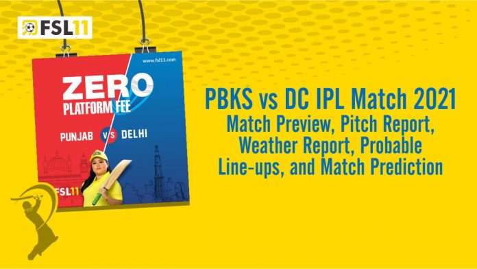 PBKS VS DC IPL Match 2021 Match Preview, Pitch Report, Weather Report, Probable Line-ups, and Match Prediction