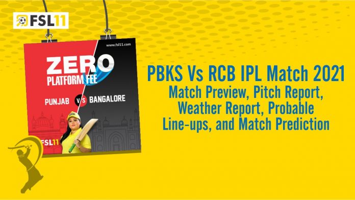 PBKS Vs RCB IPL Match 2021 Match Preview, Pitch Report, Weather Report, Probable Line-ups, and Match Prediction