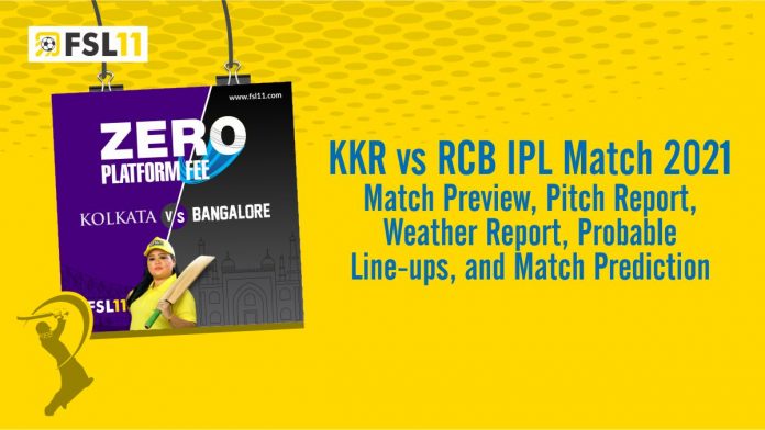 KKR Vs RCB IPL Match 2021 Match Preview, Pitch Report, Weather Report, Probable Line-ups, and Match Prediction