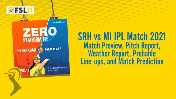 SRH Vs MI IPL Match 2021 Match Preview, Pitch Report, Weather Report, Probable Line-ups, and Match Prediction