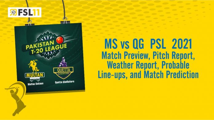 MS Vs QG PSL Match 2021 Match Preview, Pitch Report, Weather Report, Probable Line-ups, and Match Prediction