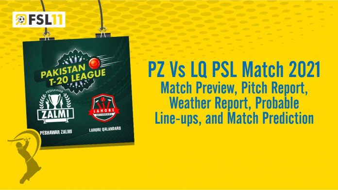 PZ Vs LQ PSL Match 2021 Match Preview, Pitch Report, Weather Report, Probable Line-ups, and Match Prediction