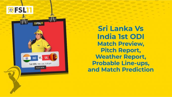 Sri Lanka Vs India 1st ODI Match Preview, Pitch Report, Weather Report, Probable Line-ups, and Match PredictionSri Lanka Vs India 1st ODI Match Preview, Pitch Report, Weather Report, Probable Line-ups, and Match Prediction