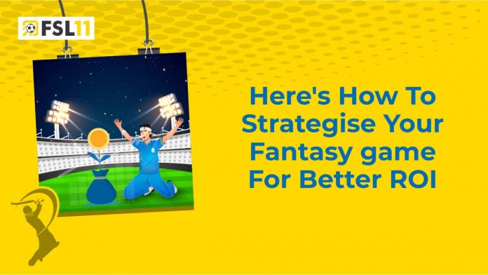 Here's How To Strategise Your Fantasy Game For Better ROI