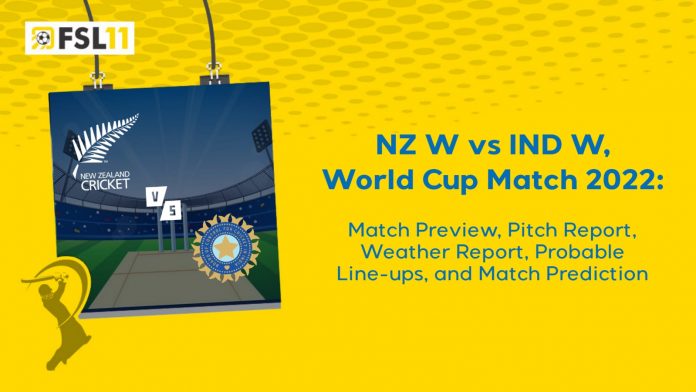 New Zealand Women vs India Women World Cup 2022: Preview, Pitch Report, Weather Report, Probable Line-ups, and Prediction