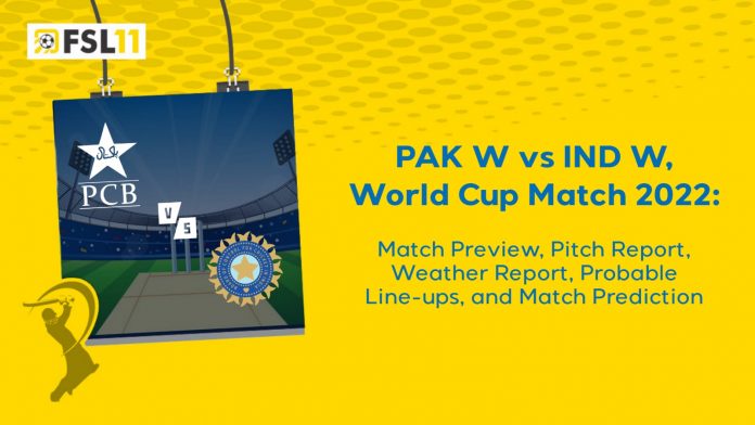Pakistan Women vs India Women World Cup 2022: Preview, Pitch Report, Weather Report, Probable Line-ups and Prediction