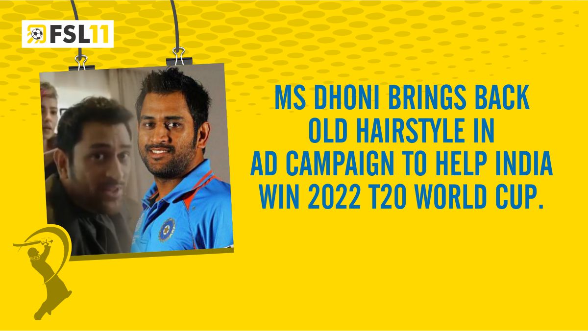 MS Dhoni Gets Back Old Hairdo Promotion Mission To Assist India With  winning 2022 T20 World Cup. - Cricket News, Match Predictions, Previews,  Stats | FSL11 Blog